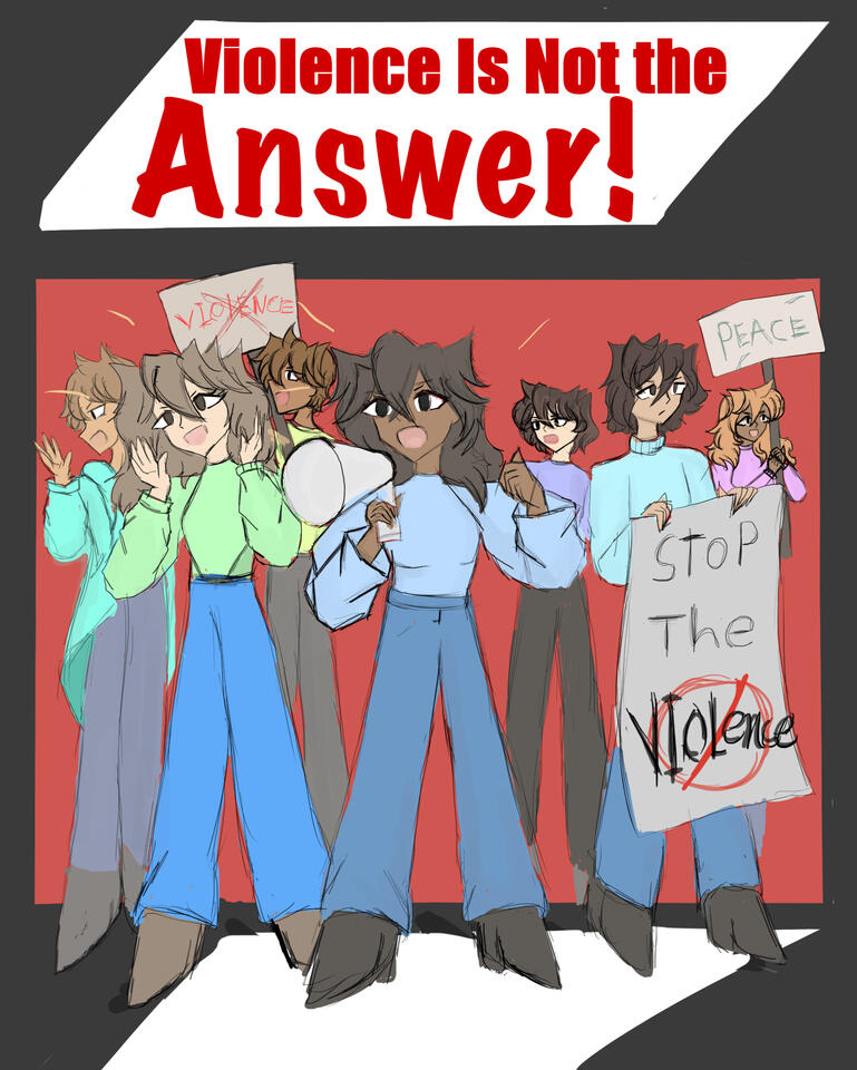 Violence Is Not The Answer!